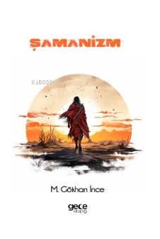 Şamanizm | M. Gökhan İnce | Gece Kitaplığı Yayınları