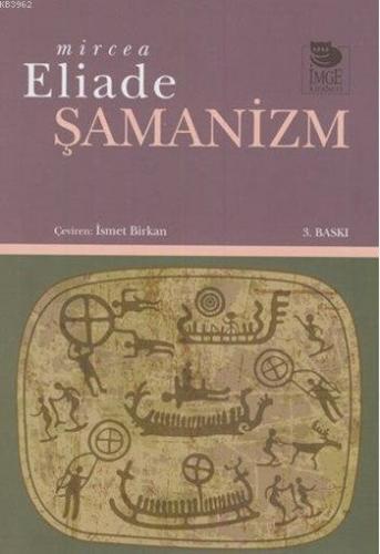 Şamanizm | Mircea Eliade | İmge Kitabevi Yayınları