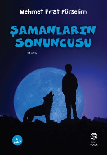 Şamanların Sonuncusu | Mehmet Fırat Pürselim | Sia Kitap