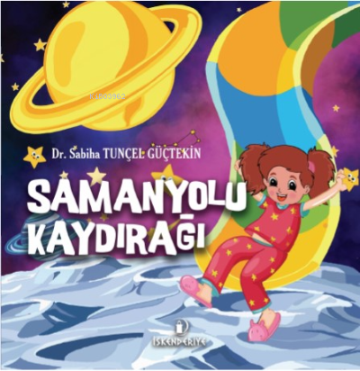 Samanyolu Kaydırağı | Sabiha Tunçel Güçtekin | İskenderiye Kitap