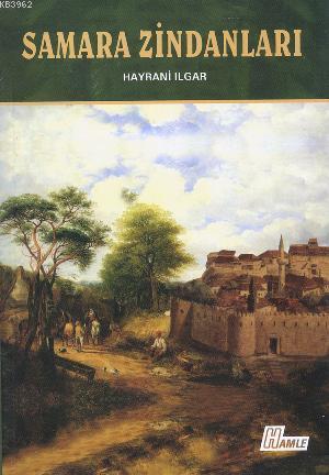 Samara Zindanları | Hayrani Ilgar | Hamle Yayınları