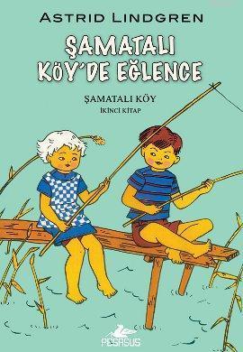 Şamatalı Köy'de Eğlence; Şamatalı Köy 2. Kitap | Astrid Lindgren | Peg