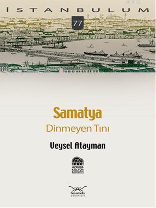 Samatya; Dinmeyen Tını | Veysel Atayman | Heyamola Yayınları