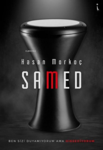 Samed Ben Sizi Duyamıyorum Ama Hissediyorum | Hasan Morkoç | İkinci Ad