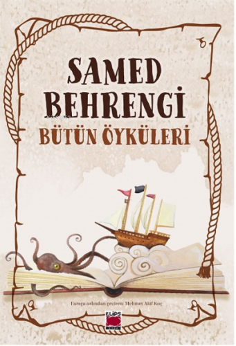 Samet Behrengi Bütün Öyküleri | Samed Behrengi | Elips Kitap