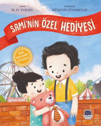 Sami’nin Özel Hediyesi | M. O. Yüksel | Karavan Çocuk Yayınları