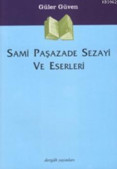 Sami Paşazade Sezayi ve Eserleri | Güler Güven | Dergah Yayınları