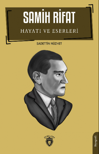 Samih Rifat Hayatı ve Eserleri | Sadettin Nüzhet | Dorlion Yayınevi