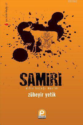 Samiri; Altın Buzağı Mucidi | Zübeyir Yetik | Pınar Yayınları