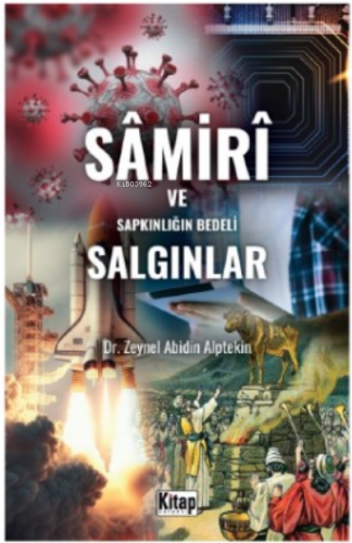 Samiri Ve Sapkınlığın Bedeli Salgınlar | Zeynel Abidin Alptekin | Kita