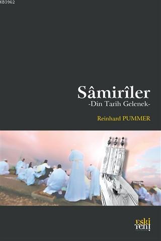 Samiriler - Din Tarih Gelenek | Reinhard Pummer | Eski Yeni Yayınları