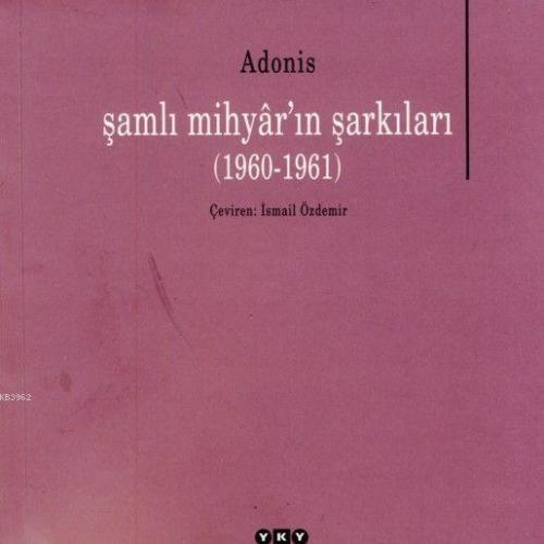 Şamlı Mihyar'ın Şarkıları (1960-1961) | Adonis | Yapı Kredi Yayınları 