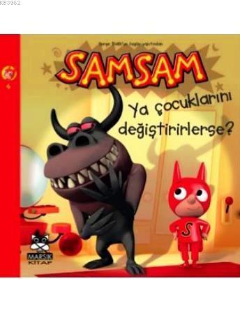 Samsam 4; Ya Çocuklarını Değiştirirlerse? +8 Yaş | Serge Bloch | Marsı