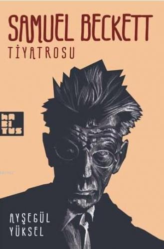 Samuel Beckett Tiyatrosu | Ayşegül Yüksel | Habitus Kitap