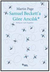 Samuel Beckett'a Göre Arıcılık | Martin Page | Sel Yayıncılık