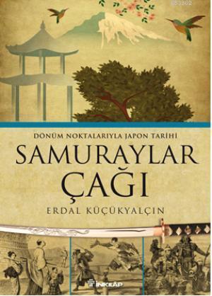 Samuraylar Çağı | Erdal Küçükyalçın | İnkılâp Kitabevi