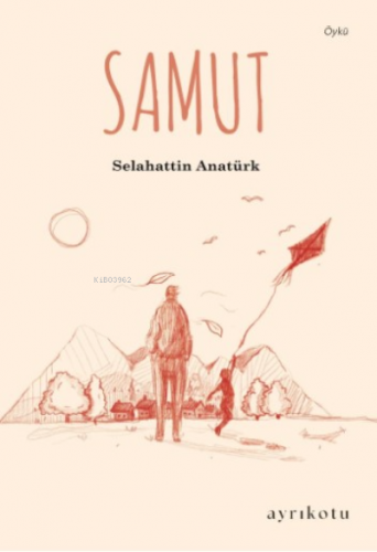 Samut | Selahattin Anatürk | Ayrıkotu Yayınları