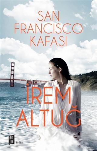 San Francisco Kafası | İrem Altuğ | Mona Kitap