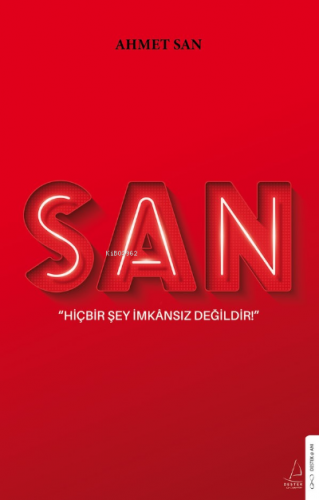 San;Hiçbir Şey İmkânsız Değildir | Ahmet San | Destek Yayınları