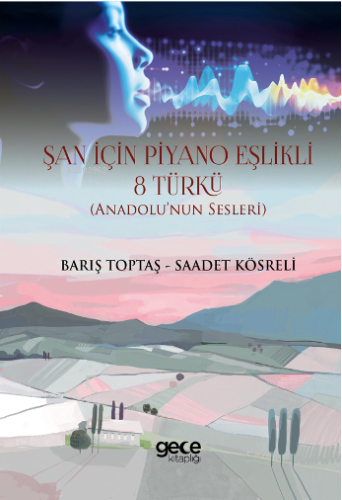 Şan İçin Piyano Eşlikli 8 Türkü | Barış Toptaş | Gece Kitaplığı Yayınl