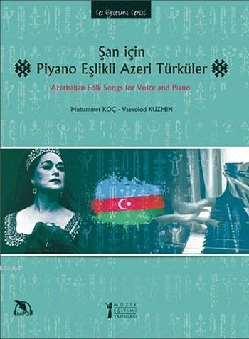 Şan için Piyano Eşlikli Azeri Türküler | Muhammet Koç | Müzik Eğitimi 