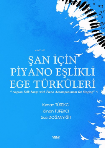 Şan için Piyano Eşlikli Ege Türküleri | Kenan Tüfekci | Gece Kitaplığı