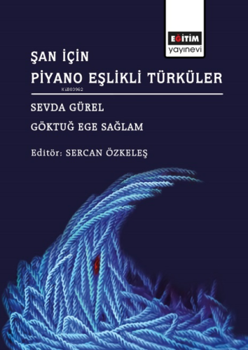 Şan İçin Piyano Eşlikli Türküler | Sevda Gürel | Eğitim Yayınevi - Bil