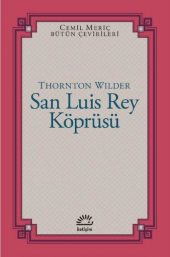 San Luis Rey Köprüsü | Thornton Wilder | İletişim Yayınları