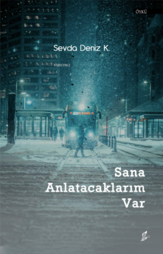 Sana Anlatacaklarım Var | Sevda Deniz K. | Okur Kitaplığı Yayınları