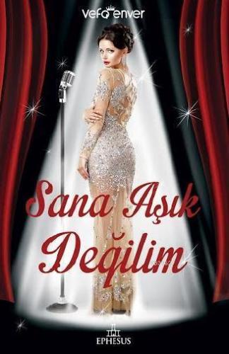 Sana Aşık Değilim | Vefa Enver | Ephesus Yayınları