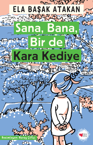 Sana, Bana, Bir de Kara Kediye | Ela Başak Atakan | Can Çocuk Yayınlar