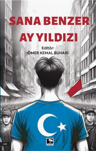 Sana Benzer Ay Yıldızı | Ömer Kemal Buhari | Meriç Yayınları