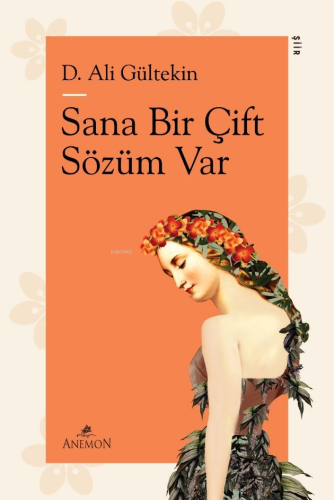 Sana Bir Çift Sözüm Var | D. Ali Gültekin | Anemon Yayınları