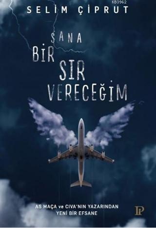 Sana Bir Sır Vereceğim | Selim Çiprut | Potink Kitap