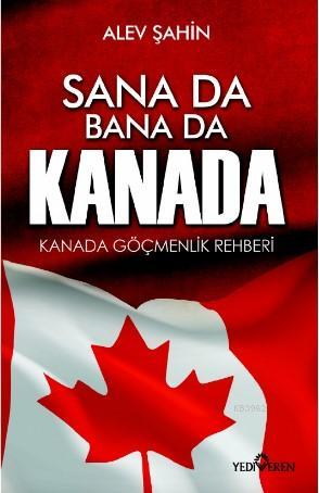 Sana Da Bana Da Kanada | Alev Şahin | Yediveren Yayınları