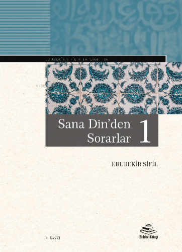 Sana Dinden Sorarlar 1 | Ebubekir Sifil | Rıhle Kitap