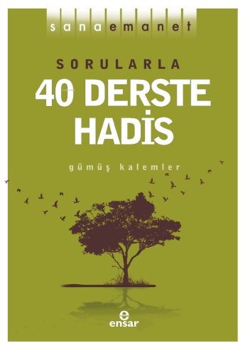 Sana Emanet - Sorularla 40 Derste Hadis | Gümüş Kalemler | Ensar Neşri