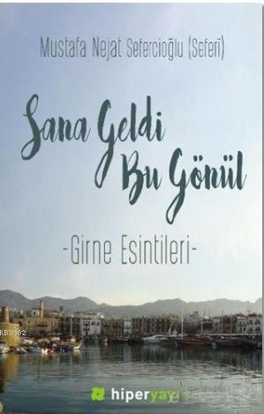 Sana Geldi Bu Gönül; Girne Esintileri | Mustafa Nejat Sefercioğlu | Hi