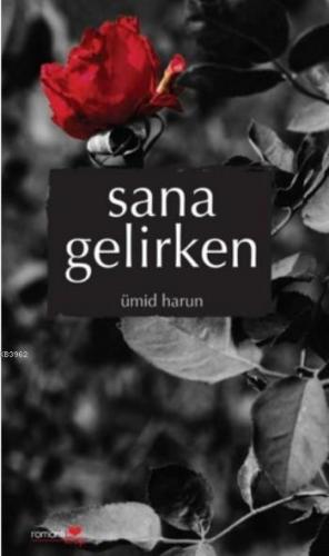 Sana Gelirken | Ümid Harun | Romantik Kitap Yayınları