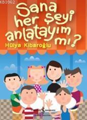 Sana Herşeyi Anlatayım mı? | Hülya Kibaroğlu | Türkiye İş Bankası Kült