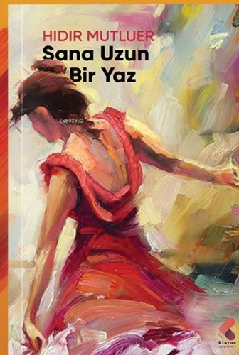 Sana Uzun Bir Yaz | Hıdır Mutluer | Klaros Yayınları