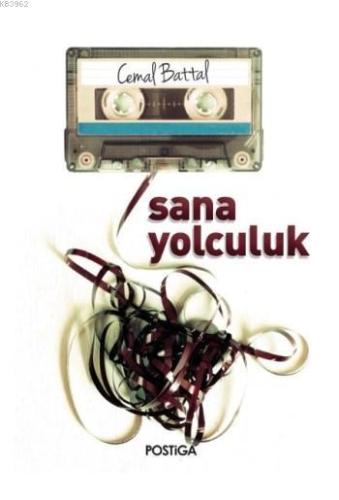 Sana Yolculuk | Cemal Battal | Postiga Yayınları