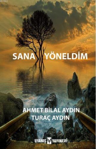 Sana Yöneldim | Ahmet Bilal Aydın | Uyanış Yayınevi