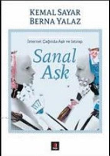 Sanal Aşk | Kemal Sayar | Kapı Yayınları