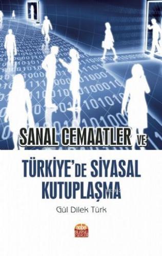 Sanal Cemaatler ve Türkiye'de Siyasal Kutuplaşma | Gül Dilek Türk | No