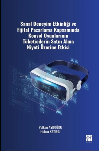 Sanal Deneyim Etkinliği ve Fijital Pazarlama Kapsamında Konsol Oyunlar