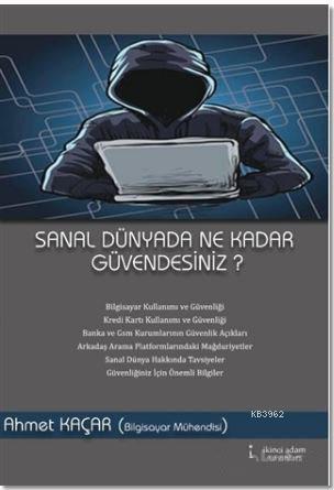 Sanal Dünyada Ne Kadar Güvendesiniz? | Ahmet Kaçar | İkinci Adam Yayın