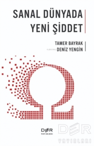 Sanal Dünyada Yeni Şiddet | Tamer Bayrak | Der Yayınları