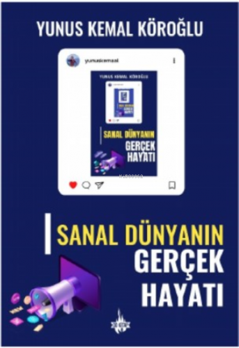 Sanal Dünyanın Gerçek Hayatı | Yunus Kemal Köroğlu | Od Kitap Yayıncıl