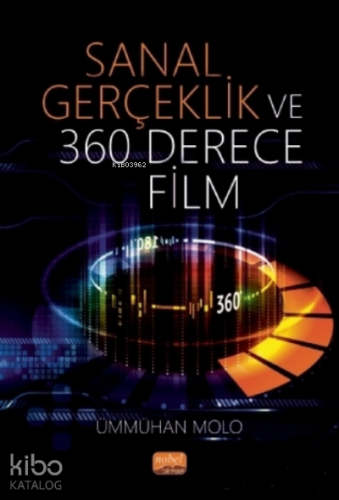 Sanal Gerçeklik ve 360 Derece Film | Ümmühan Molo | Nobel Bilimsel Ese